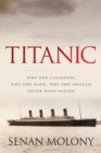 Image for Titanic  : why she collided, why she sank, why she should never have sailed