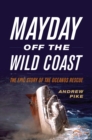 Image for Mayday Off the Wild Coast : The Epic Story of the Oceanos Rescue