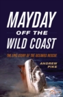 Image for Mayday Off the Wild Coast: The Epic Story of the Oceanos Rescue