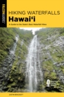 Image for Hiking Waterfalls Hawai&#39;i : A Guide to the State&#39;s Best Waterfall Hikes