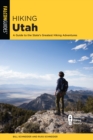 Image for Hiking Utah : A Guide to Utah&#39;s Greatest Hiking Adventures