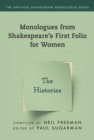 Image for Monologues from Shakespeare&#39;s first folio for women: The histories