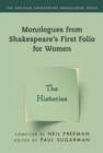 Image for Monologues from Shakespeare&#39;s First Folio for Women. The Histories