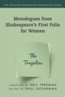 Image for Monologues from Shakespeare&#39;s first folio for women: The tragedies