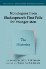 Image for Monologues from Shakespeare&#39;s First Folio for Younger Men. The Histories
