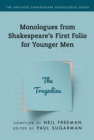 Image for Monologues from Shakespeare&#39;s First Folio for Younger Men. The Tragedies