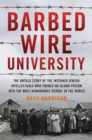 Image for Barbed Wire University : The Untold Story of the Interned Jewish Intellectuals Who Turned an Island Prison into the Most Remarkable School in the World