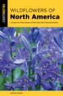 Image for Wildflowers of North America  : a coast-to-coast guide to more than 500 flowering plants