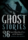 Image for Ghost Stories: 36 Spine-Chilling Tales of Terror and the Supernatural