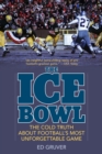 Image for The Ice Bowl  : the cold truth about football&#39;s most unforgettable game