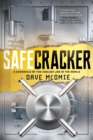 Image for Safecracker: a chronicle of the coolest job in the world