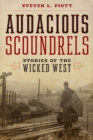 Image for Audacious scoundrels: stories of the wicked West