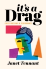 Image for It&#39;s a drag  : cross-dressing in performance