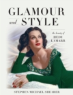 Image for Glamour and style  : the beauty of Hedy Lamarr