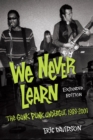 Image for We Never Learn: The Gunk Punk Undergut, 1988-2001