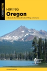 Image for Hiking Oregon : A Guide to the State&#39;s Greatest Hiking Adventures