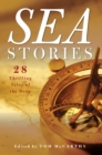 Image for Sea stories: 28 thrilling tales of the deep
