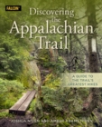 Image for Discovering the Appalachian Trail: a guide to the trail&#39;s greatest hikes