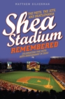 Image for Shea Stadium remembered  : the Mets, the Jets, and Beatlemania