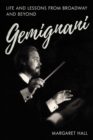 Image for Gemignani: life and lessons from Broadway and beyond