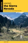 Image for Hiking the Sierra Nevada  : a guide to the area&#39;s greatest hiking adventures