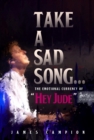 Image for Take a sad song: the emotional currency of &quot;Hey Jude&quot;
