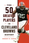 Image for The 50 Greatest Players in Cleveland Browns History