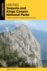Image for Hiking Sequoia and Kings Canyon national parks  : a guide to the parks&#39; greatest hiking adventures