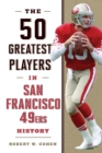 Image for The 50 greatest players in San Francisco 49ers history