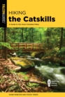 Image for Hiking the Catskills: a guide to the area&#39;s greatest hikes