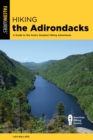 Image for Hiking the Adirondacks  : a guide to the area&#39;s greatest hiking adventures