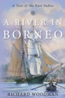 Image for A River in Borneo: A Tale of the East Indies