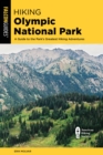 Image for Hiking Olympic National Park: a guide to the park&#39;s greatest hiking adventures