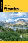 Image for Hiking Wyoming: a guide to the state&#39;s greatest hiking adventures
