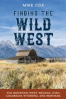 Image for Finding the Wild West: The Mountain West