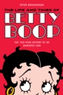 Image for The life and times of Betty Boop  : the 100-year history of an animated icon