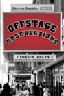 Image for Offstage observations  : inside tales of the not-so-legitimate theatre