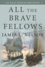 Image for All the Brave Fellows: An Isaac Biddlecomb Novel