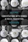 Image for Conversations With Women in Music Production: The Interviews