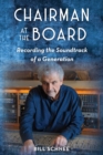 Image for Chairman at the board  : recording the soundtrack of a generation
