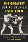 Image for The Greatest Boxing Stories Ever Told