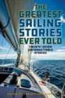Image for The greatest sailing stories ever told  : twenty-seven unforgettable stories