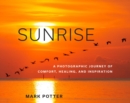 Image for Sunrise: A Photographic Journey of Comfort, Healing, and Inspiration