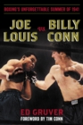 Image for Joe Louis vs. Billy Conn  : boxing&#39;s unforgettable summer of 1941