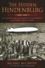 Image for The hidden Hindenburg  : the untold story of the tragedy, the Nazi secrets, and the quest to rule the skies