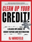 Image for Clean Up Your Credit!: A Black Ops Guide to Credit Repair and Restoration