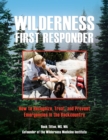 Image for Wilderness first responder  : how to recognize, treat, and prevent emergencies in the backcountry