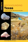 Image for Rockhounding Texas  : a guide to the state&#39;s best rockhounding sites