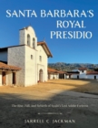 Image for Santa Barbara&#39;s Royal Presidio  : the rise, fall, and rebirth of Spain&#39;s last adobe fortress