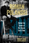 Image for Roman Polanski  : behind the scenes of his classic early films